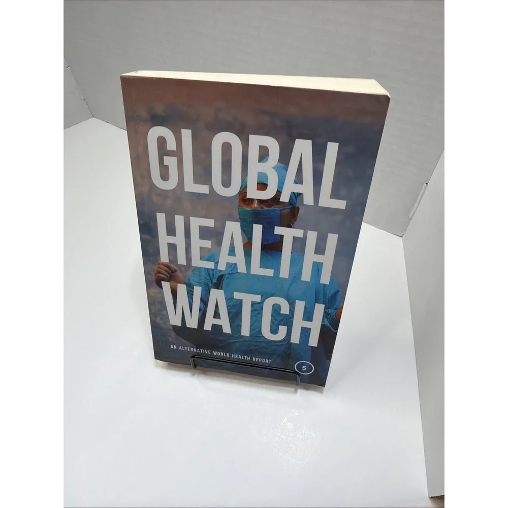 Global Health Watch 5 : An Alternative World Health Report - Like New